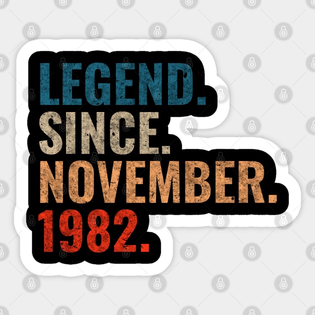 Legend since November 1982 Retro 1982 birthday shirt Sticker by TeeLogic